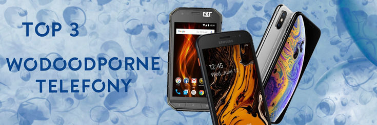 Wodoszczelne telefony - dlaczego warto w nie zainwestować?