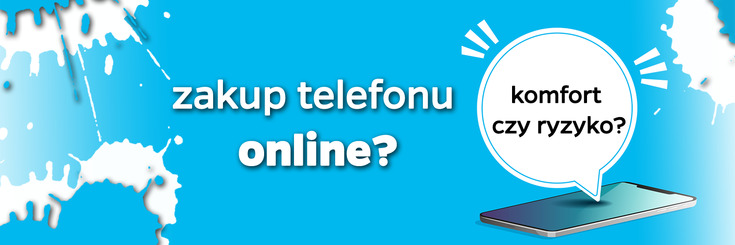 Zakup telefonu przez Internet – komfort czy ryzyko?