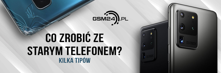Co zrobić ze starym telefonem? Kilka tipów